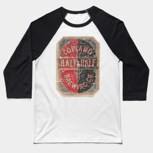 COPLAND BREWING HALF AND HALF BERR Baseball T-Shirt